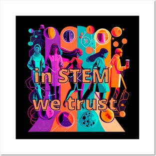 In STEM we trust Posters and Art
